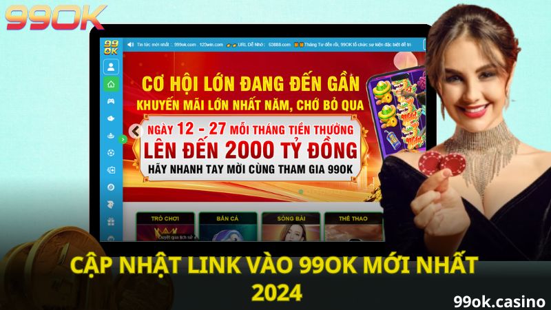 Cập nhật link truy cập, đăng nhập chính thức của 99ok