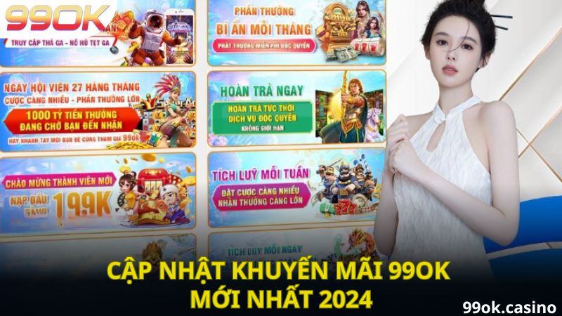 Cập nhật khuyến mãi 99OK mới nhất 2024