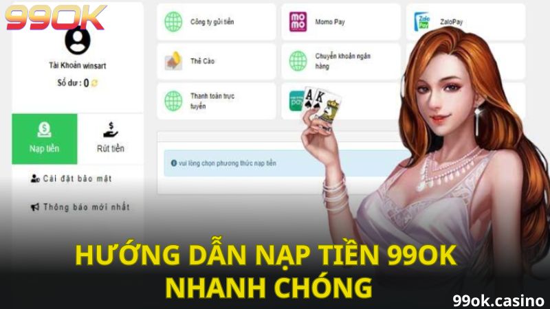 Hướng dẫn nạp rút tiền tại nhà cái trực tuyến 99ok