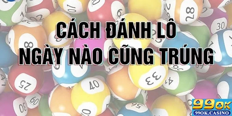 Bí quyết giúp bạn chiến thắng lô đề hiệu quả