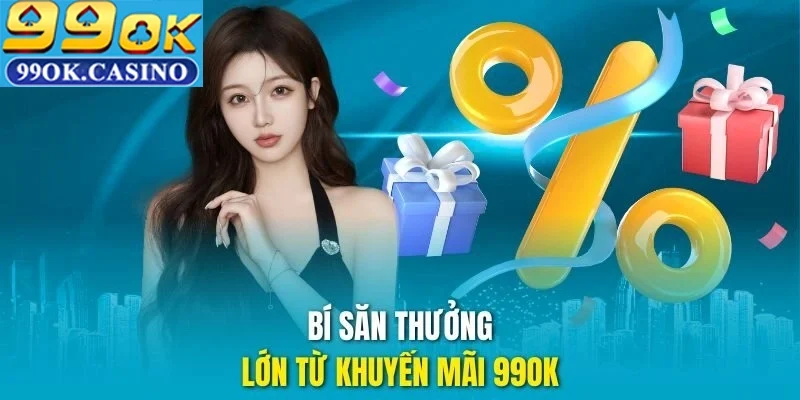 Các Hình Thức Khuyến Mãi 99ok Thịnh Hành