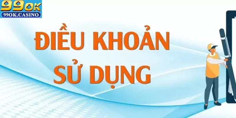 Điều Khoản Sử Dụng  99ok.casino Là Gì?