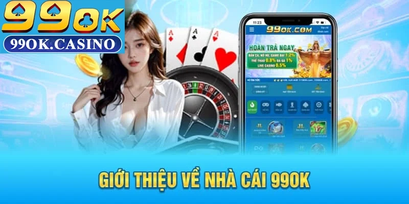 99OK – Hành trình khẳng định vị thế trong thế giới cá cược