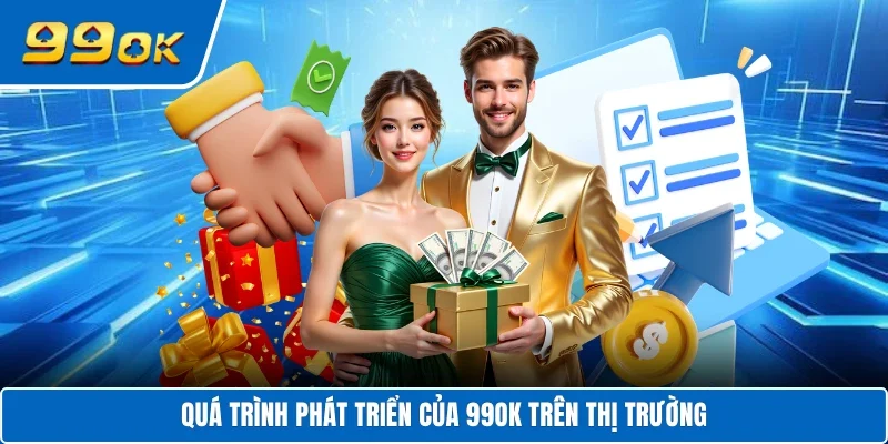 Quá trình phát triển của 99ok trên thị trường